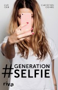 Cover-Bild zum Titel 'Generation Selfie' von 'Eva Oer, Christian Cohrs'