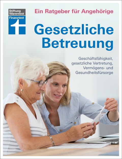 Gesetzliche Betreuung. Ein Ratgeber für Angehörige - Marina Engler, Kai Nitschke