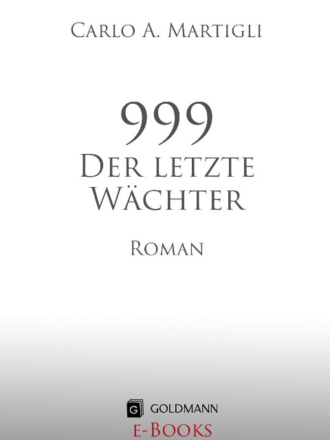 999 - Der letzte Wächter - Carlo Adolfo Martigli