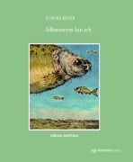 Cover-Bild zum Titel 'Silberstrom bin ich' von 'Sophie Reyer'