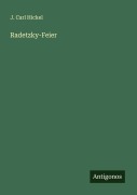 Cover-Bild zum Titel 'Radetzky-Feier' von 'J. Carl Hickel'