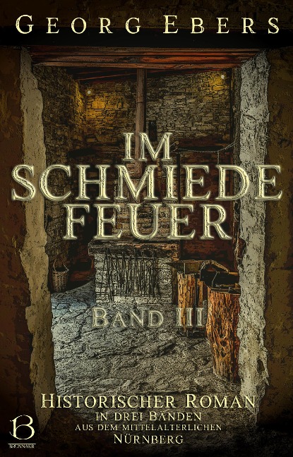 Im Schmiedefeuer. Band III - Georg Ebers