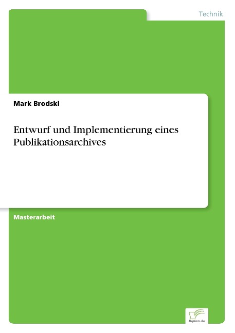 Entwurf und Implementierung eines Publikationsarchives - Mark Brodski