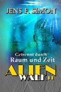Cover-Bild zum Titel 'Getrennt durch Raum und Zeit (AlienWalk 11)' von 'Jens F. Simon'