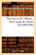 Cover-Bild zum Titel 'Description de l'Afrique: Tierce Partie Du Monde (Éd.1896-1898)' von 'Hassan Al Wassan Léon l'Africain'