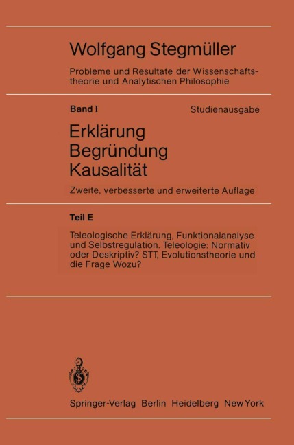 Teleologische Erklärung, Funktionalanalyse und Selbstregulation. Teleologie: Normativ oder Deskriptiv? STT, Evolutionstheorie und die Frage Wozu? - 