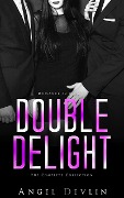 Cover-Bild zum Titel 'Double Delight: The Complete Collection (Romance in NYC: Double Delight)' von 'Angel Devlin'