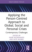 Cover-Bild zum Titel 'Applying the Person-Centred Approach to Global, Social and Personal Crises' von ''