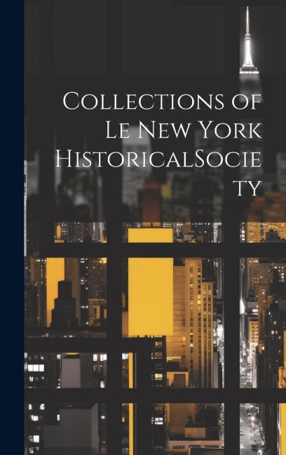 Collections of Le New York HistoricalSociety - Anonymous