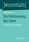 Die Politisierung des Islam - Wilfried Röhrich