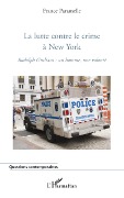 Cover-Bild zum Titel 'La lutte contre le crime à New York' von 'France Paramelle'