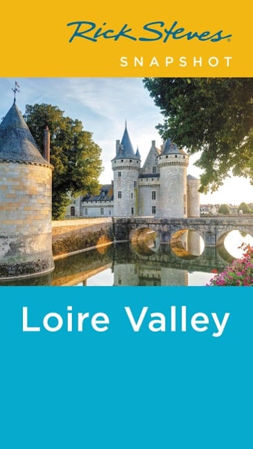 Rick Steves Snapshot Loire Valley - Rick Steves, Steve Smith