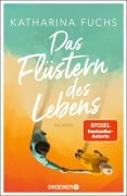 Cover-Bild zum Titel 'Das Flüstern des Lebens' von 'Katharina Fuchs'