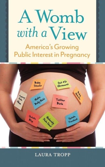 A Womb with a View - Laura Tropp