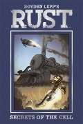 Rust Vol. 2: Secrets of the Cell - Royden Lepp