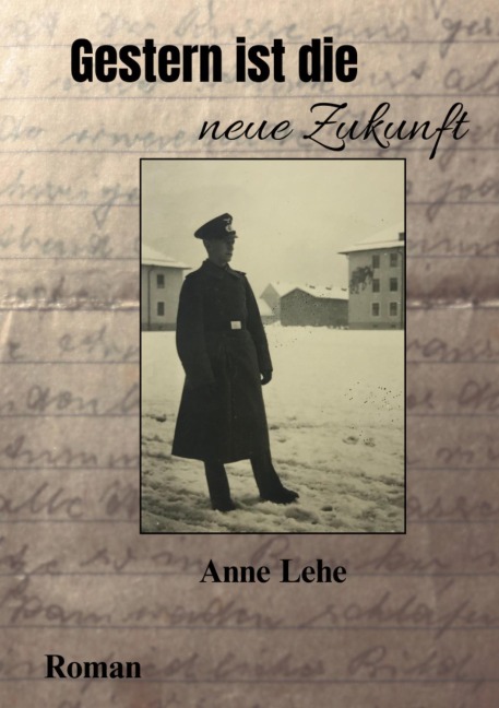 Gestern ist die neue Zukunft - Anne Lehe