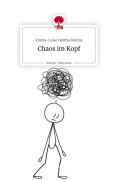 Cover-Bild zum Titel 'Chaos im Kopf. Life is a Story - story.one' von 'Emma-Luise Hertha Bruhns'