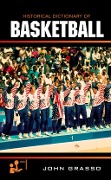 Cover-Bild zum Titel 'Historical Dictionary of Basketball' von 'John Grasso'