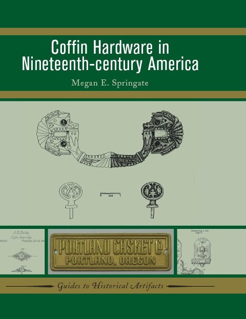 Coffin Hardware in Nineteenth-century America - Megan E Springate