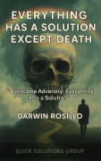 Cover-Bild zum Titel 'Everything Has a Solution Except Death: Overcome Adversity' von 'Quick Solutions'