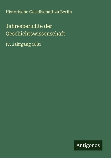 Jahresberichte der Geschichtswissenschaft - Historische Gesellschaft Zu Berlin
