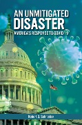 Cover-Bild zum Titel 'An Unmitigated Disaster' von 'Robert O. Schneider'
