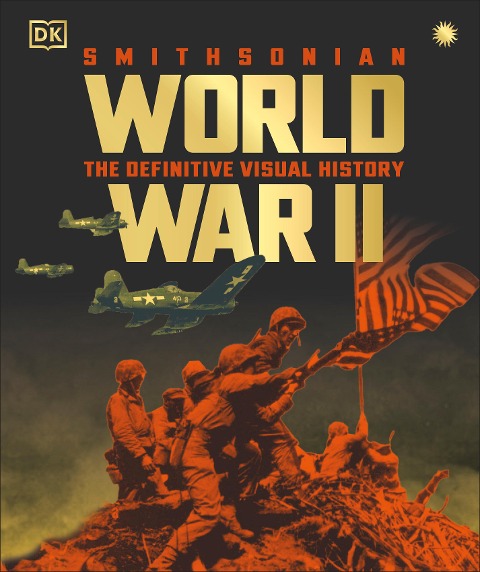 World War II the Definitive Visual History - Dk