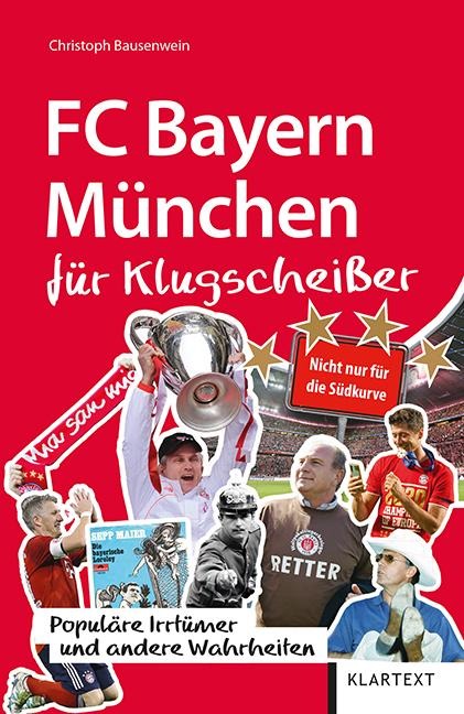 FC Bayern München für Klugscheißer - Christoph Bausenwein