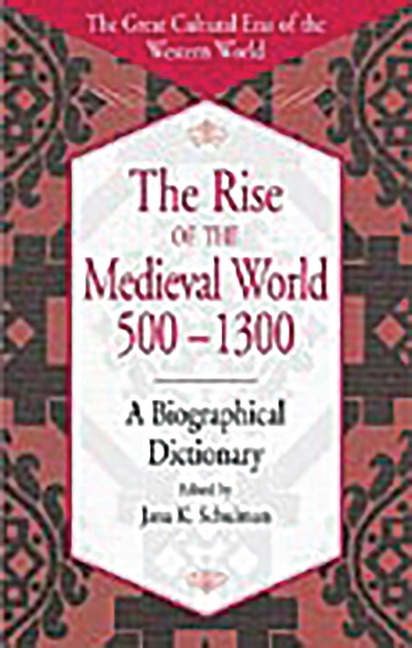 The Rise of the Medieval World 500-1300 - Jana K. Schulman
