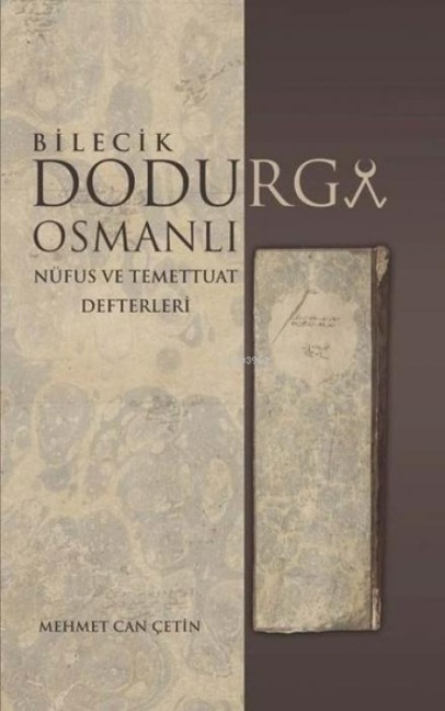 Bilecik Dodurga Osmanli - Nüfus ve Temettuat Defterleri - Mehmet Can cetin