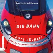 Cover-Bild zum Titel 'Die Bahn - Gott lächelt' von 'Jürgen Schmidt'