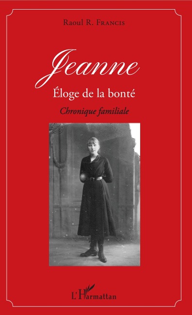 Jeanne éloge de la bonté - Francis Raoul R. FRANCIS