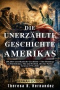 Cover-Bild zum Titel 'Die unerzählte Geschichte Amerikas' von 'Theresa R. Hernandez'