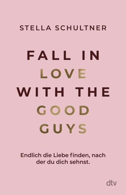 Fall in Love with the Good Guys - Stella Schultner