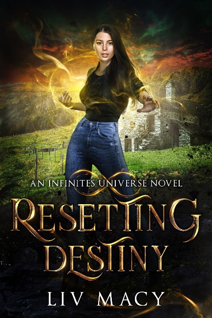 Resetting Destiny (The Infinites Universe, #2) - Liv Macy