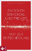 Cover-Bild zum Titel 'Zwischen Schicksal und Freiheit' von 'Wunibald Müller'