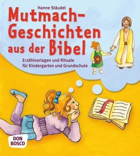 Mutmachgeschichten aus der Bibel - Hanne Stäudel