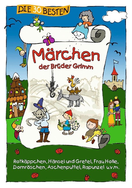Die 30 besten Märchen der Brüder Grimm - Jacob Grimm, Wilhelm Grimm