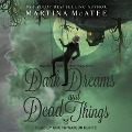 Dark Dreams and Dead Things - Martina McAtee