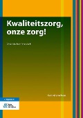 Cover-Bild zum Titel 'Kwaliteitszorg, Onze Zorg!' von 'Gabriëlle Verbeek'