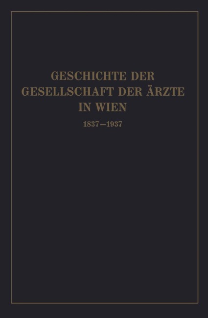 Geschichte der Gesellschaft der Ärzte in Wien 1837-1937 - Isidor Fischer
