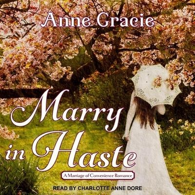 Marry in Haste Lib/E - Anne Gracie