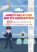 KitaFix-Kreativ: Arbeitsblätter Am Flughafen (50 Ideen für Vorschule und Portfolio in Kindergarten und Kita) - Sandra Plha