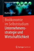 Cover-Bild zum Titel 'Bioökonomie im Selbststudium: Unternehmensstrategie und Wirtschaftlichkeit' von 'Manfred Kircher'