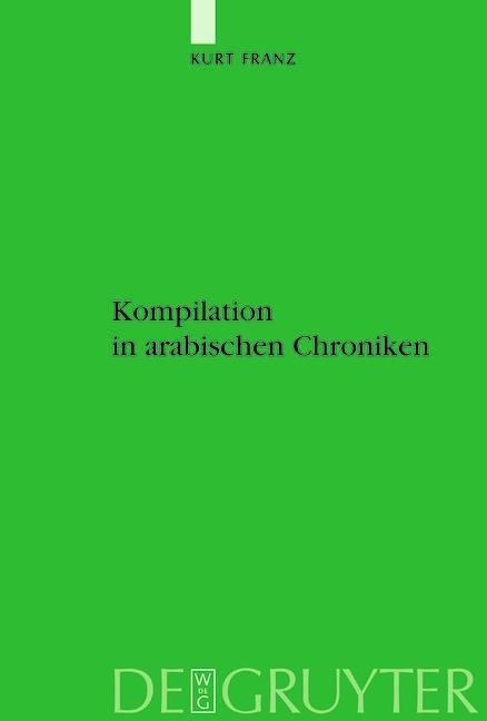 Kompilation in arabischen Chroniken - Kurt Franz