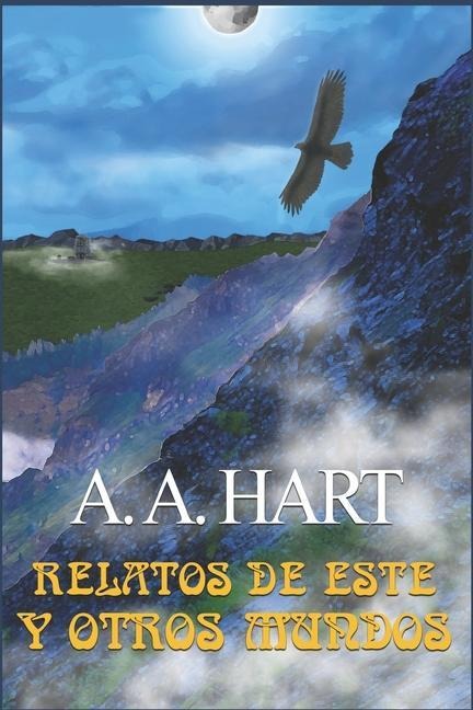 Relatos de este y otros mundos - A. a. Hart