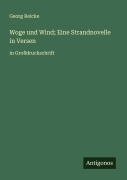 Cover-Bild zum Titel 'Woge und Wind; Eine Strandnovelle in Versen' von 'Georg Reicke'