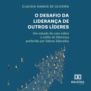 Cover-Bild zum Titel 'O Desafio da Liderança de Outros Líderes' von 'Claudia Ramos'