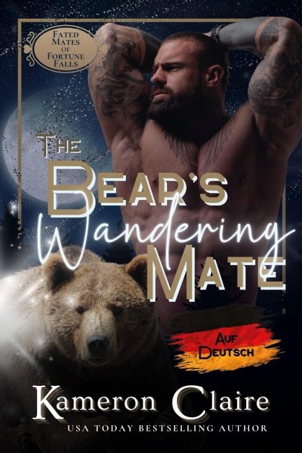 The Bear's Wandering Mate (Fated Mates of Fortune Falls auf Deutsch, #1) - Kameron Claire