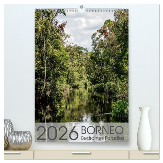 BORNEO Bedrohtes Paradies (hochwertiger Premium Wandkalender 2026 DIN A2 hoch), Kunstdruck in Hochglanz - Maren Schoennerstedt